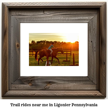 trail rides near me in Ligonier, Pennsylvania